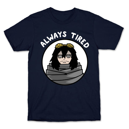 Always Tired - Eraserhead (Shota Aizawa) T-Shirt