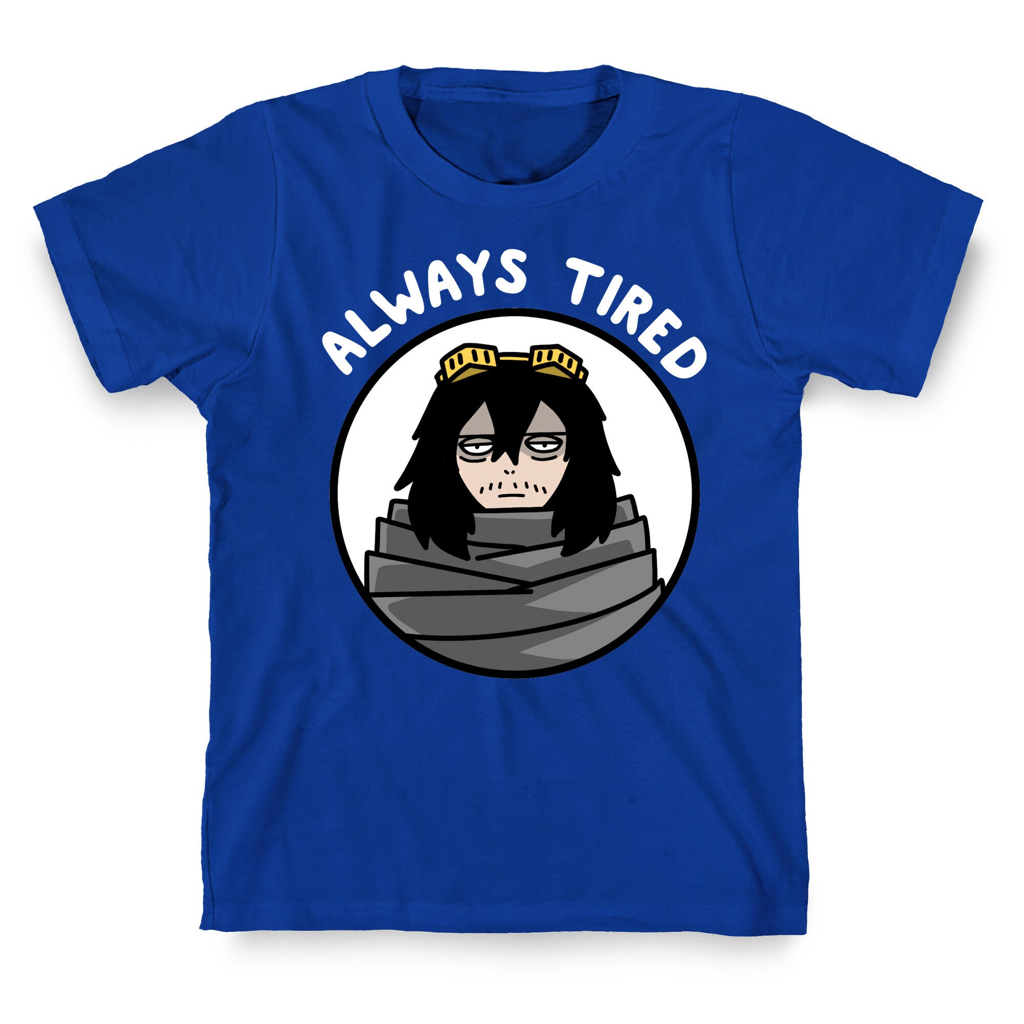 Always Tired - Eraserhead (Shota Aizawa) T-Shirt