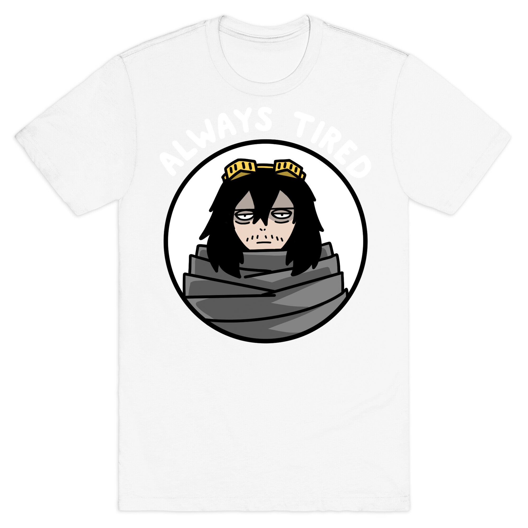 Always Tired - Eraserhead (Shota Aizawa) T-Shirt