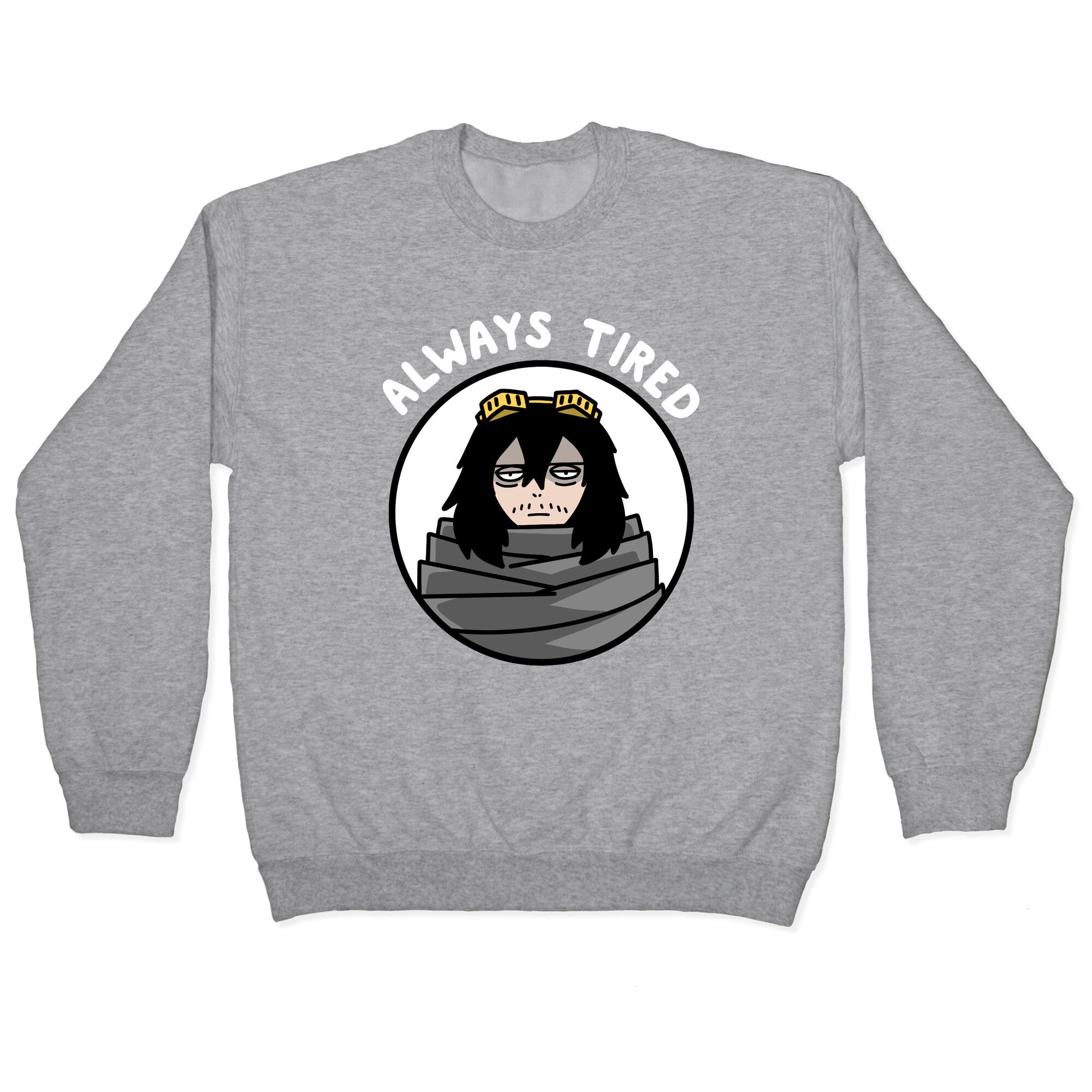 Always Tired - Eraserhead (Shota Aizawa) Crewneck Sweatshirt