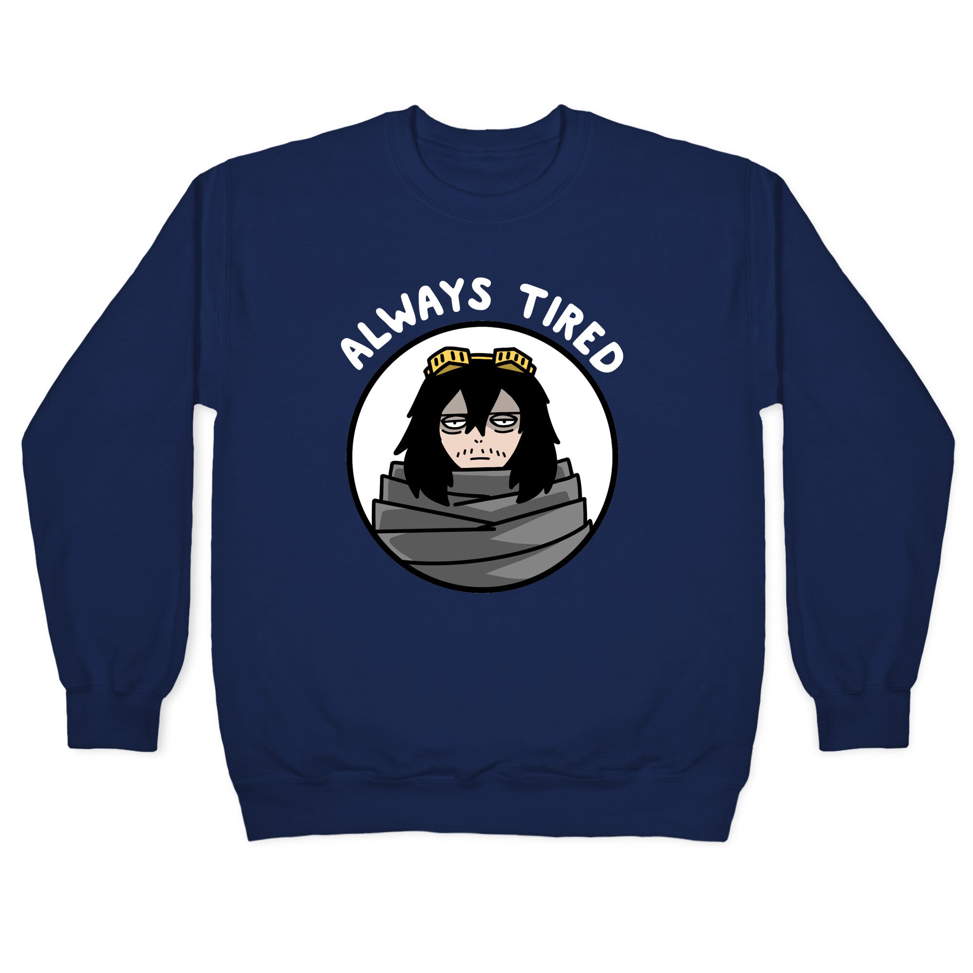 Always Tired - Eraserhead (Shota Aizawa) Crewneck Sweatshirt