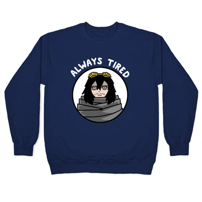 Always Tired - Eraserhead (Shota Aizawa) Crewneck Sweatshirt