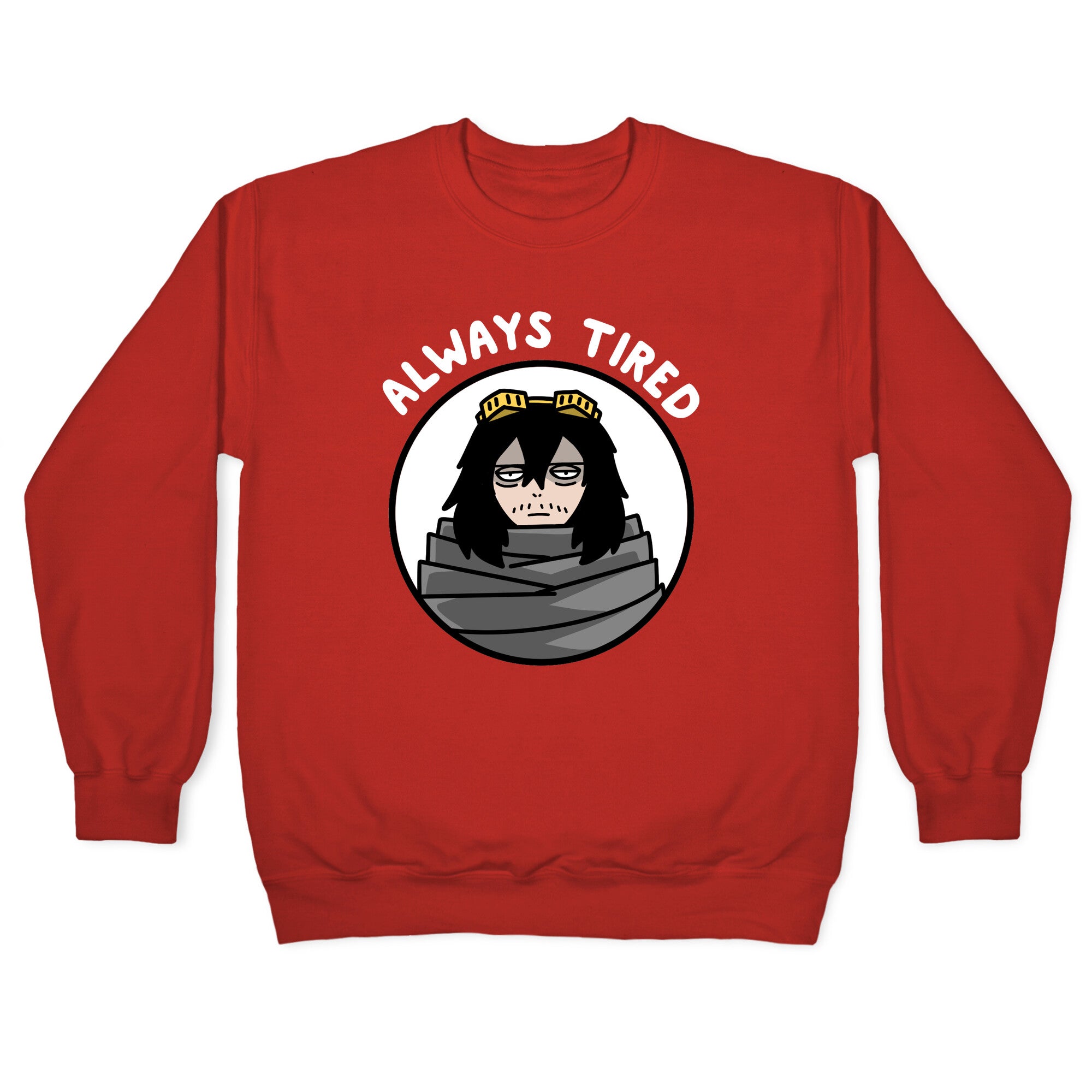 Always Tired - Eraserhead (Shota Aizawa) Crewneck Sweatshirt