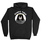 Always Tired - Eraserhead (Shota Aizawa) Hoodie