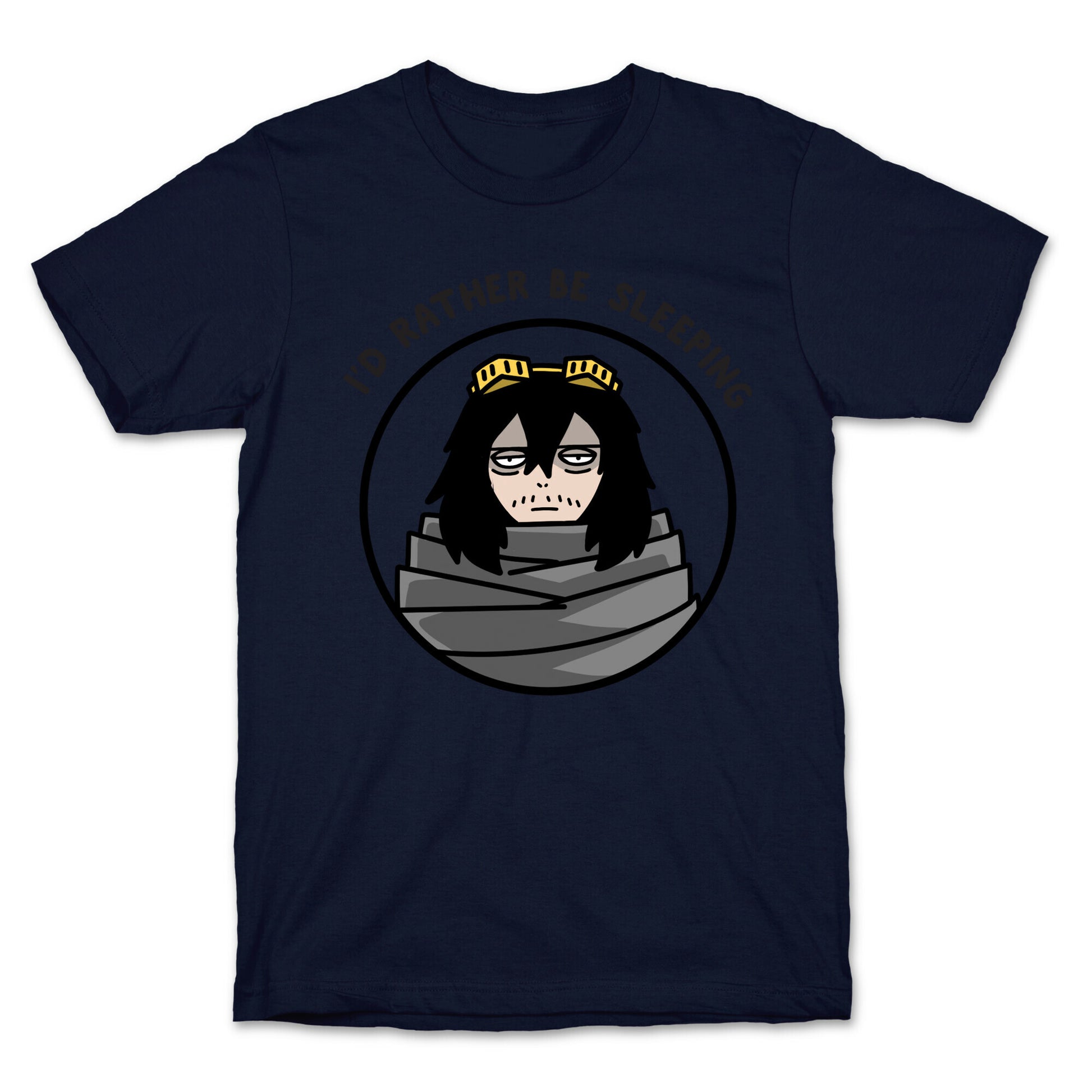 I'd Rather Be Sleeping - Eraserhead (Shota Aizawa) T-Shirt