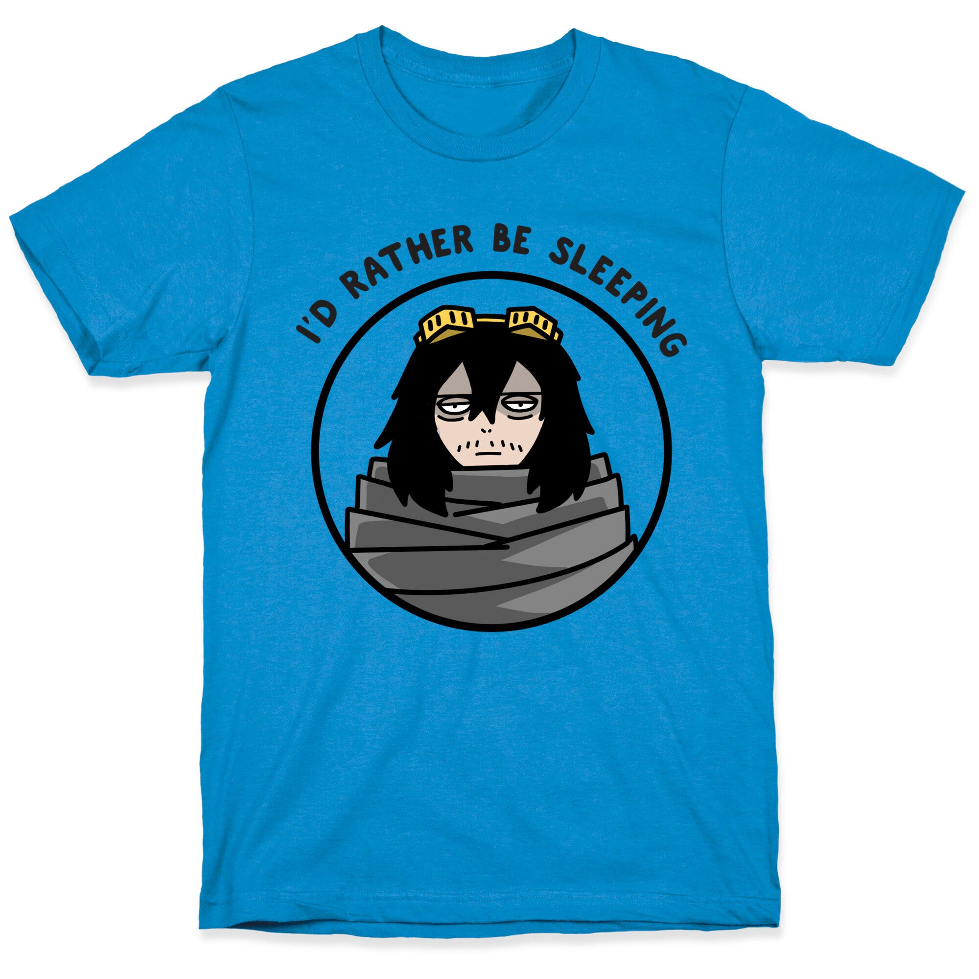 I'd Rather Be Sleeping - Eraserhead (Shota Aizawa) T-Shirt