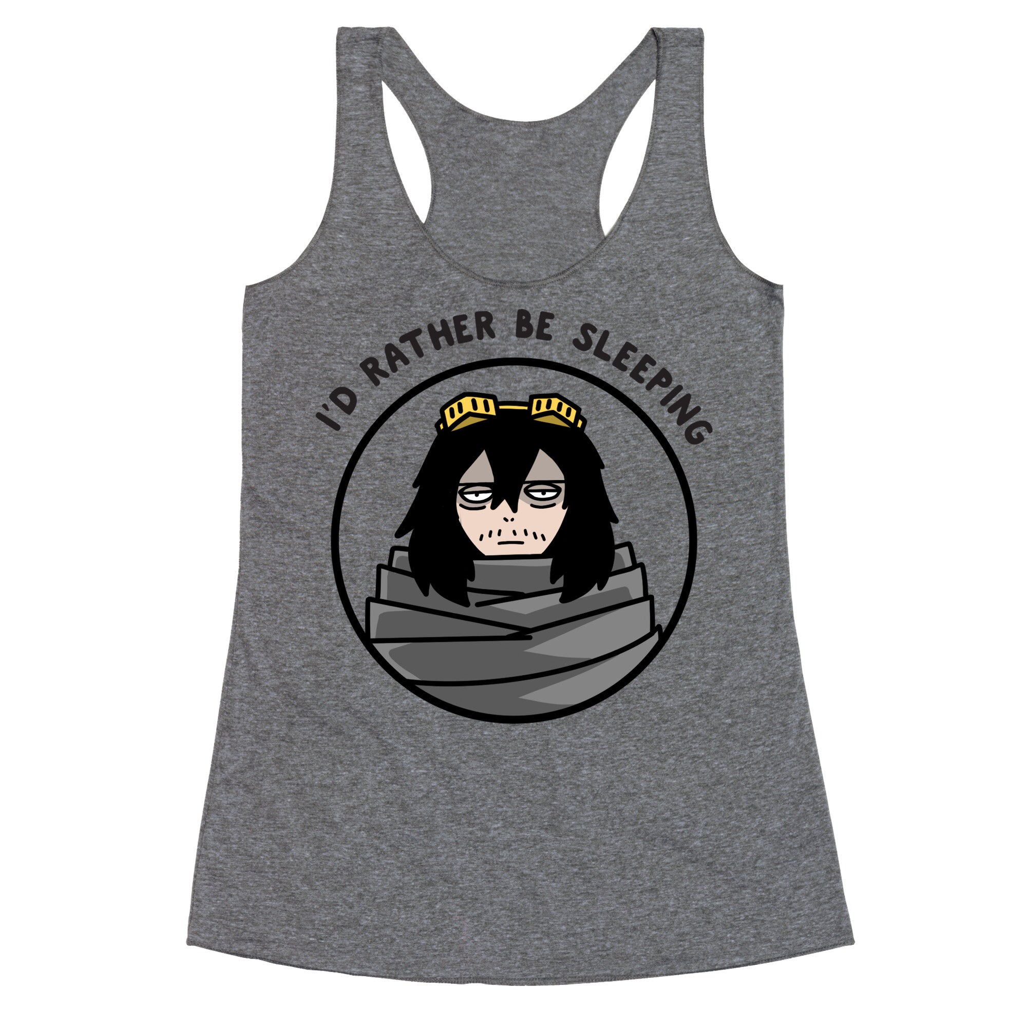 I'd Rather Be Sleeping - Eraserhead (Shota Aizawa) Racerback Tank