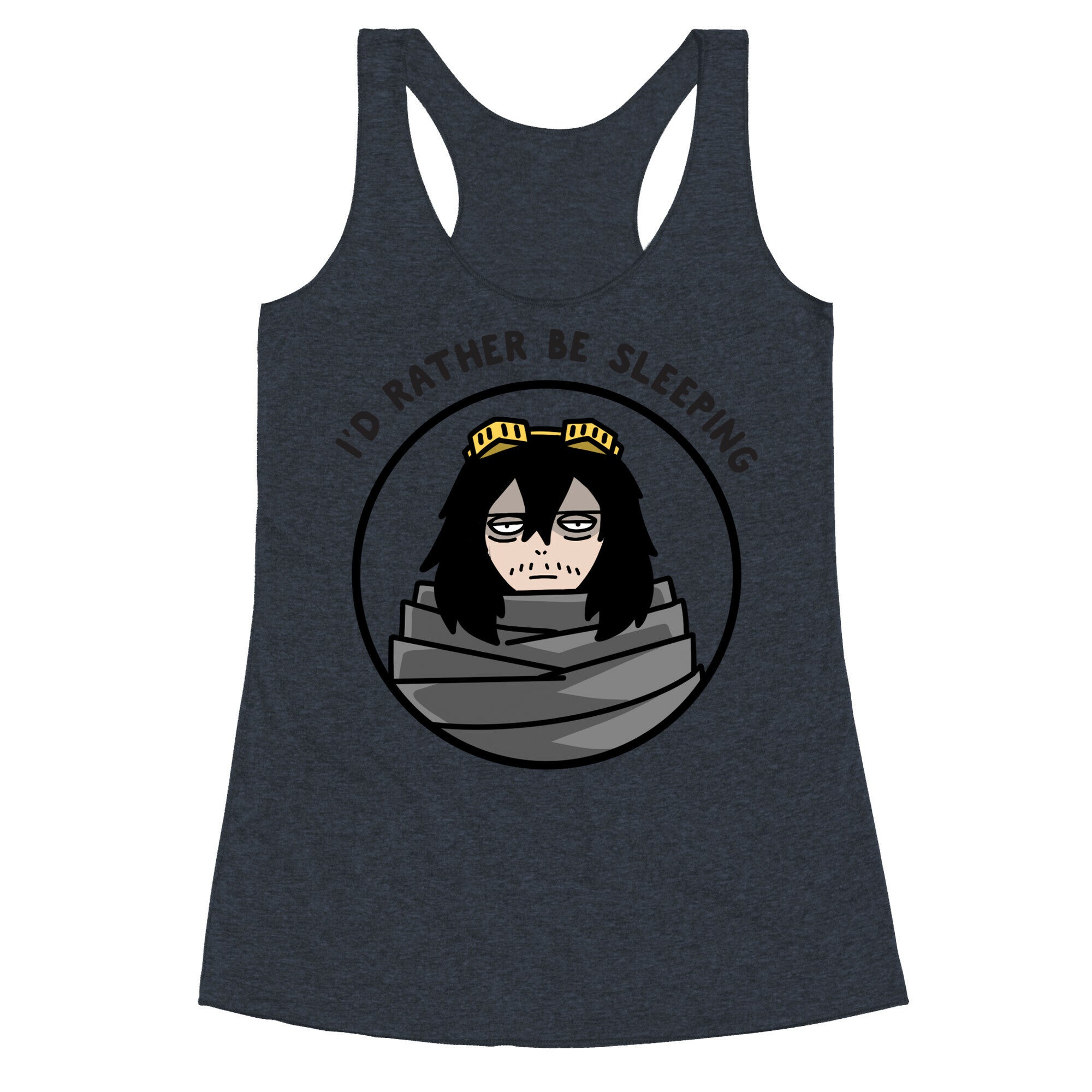 I'd Rather Be Sleeping - Eraserhead (Shota Aizawa) Racerback Tank