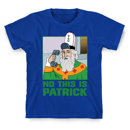 No, This is Patrick T-Shirt