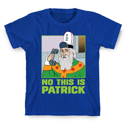 No, This is Patrick T-Shirt