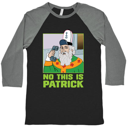 No, This is Patrick Baseball Tee