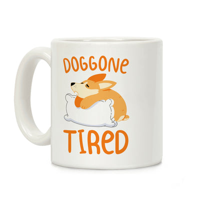 Doggone Tired Coffee Mug