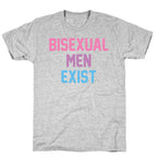 Bisexual Men Exist T-Shirt