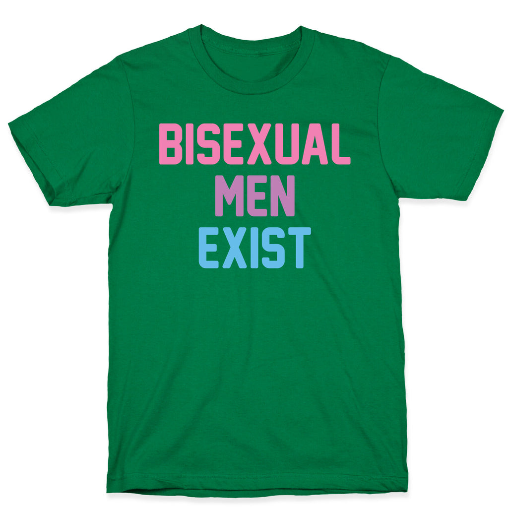 Bisexual Men Exist T-Shirt