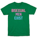 Bisexual Men Exist T-Shirt