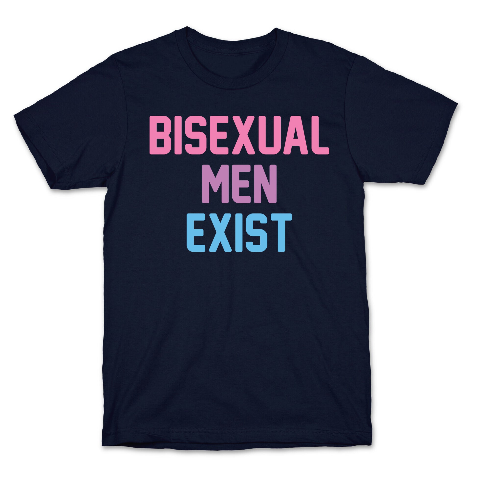 Bisexual Men Exist T-Shirt