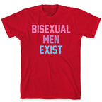 Bisexual Men Exist T-Shirt