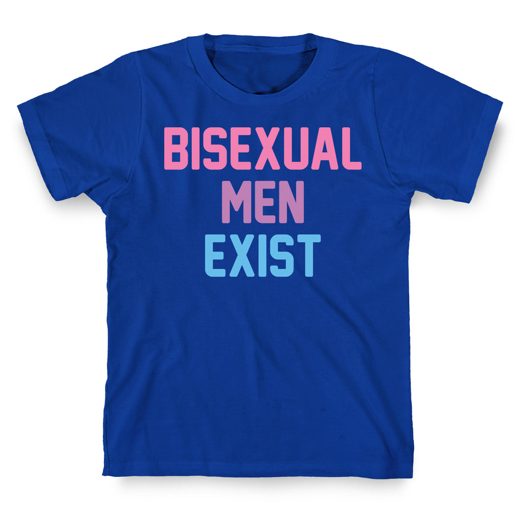 Bisexual Men Exist T-Shirt