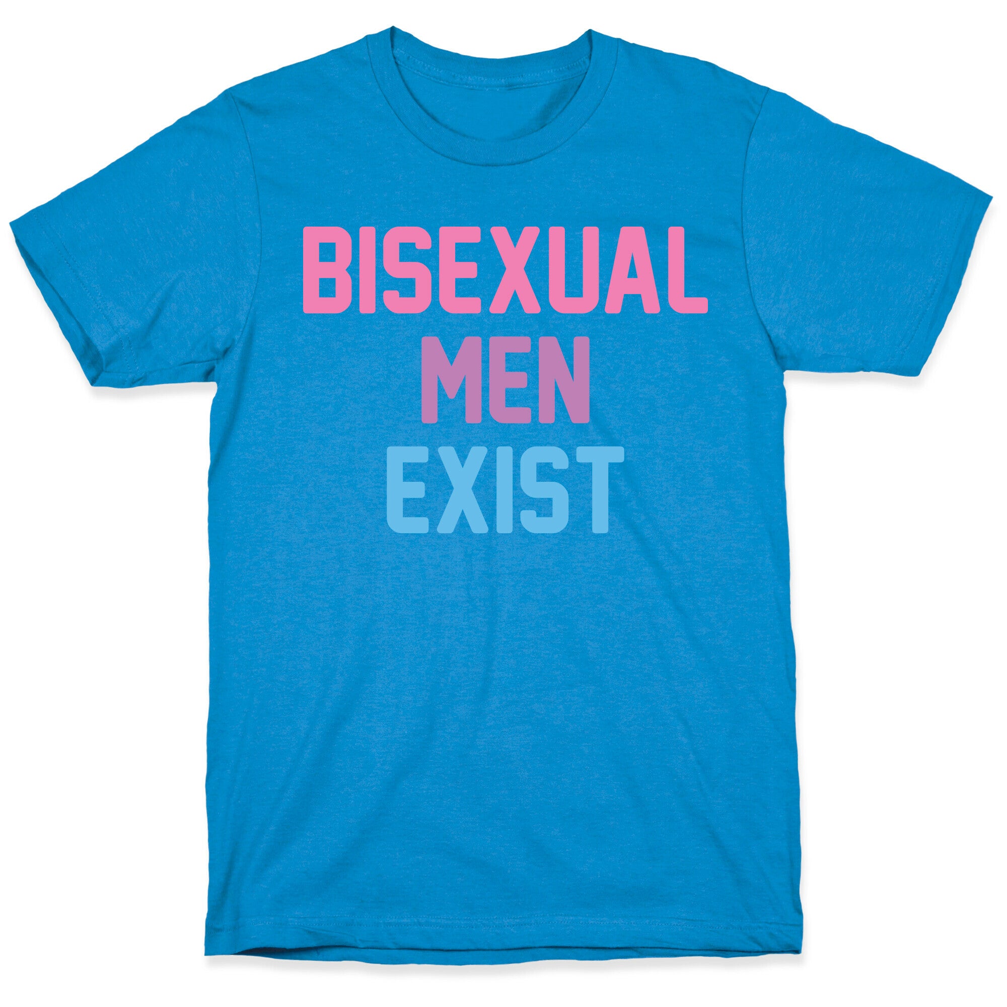 Bisexual Men Exist T-Shirt