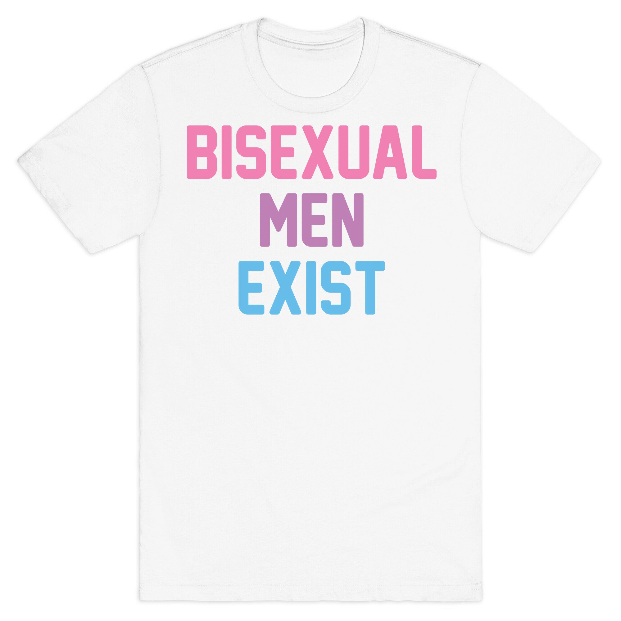 Bisexual Men Exist T-Shirt