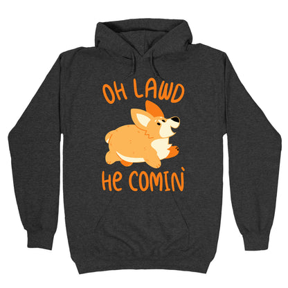 Oh Lawd He Comin' Corgi Hoodie