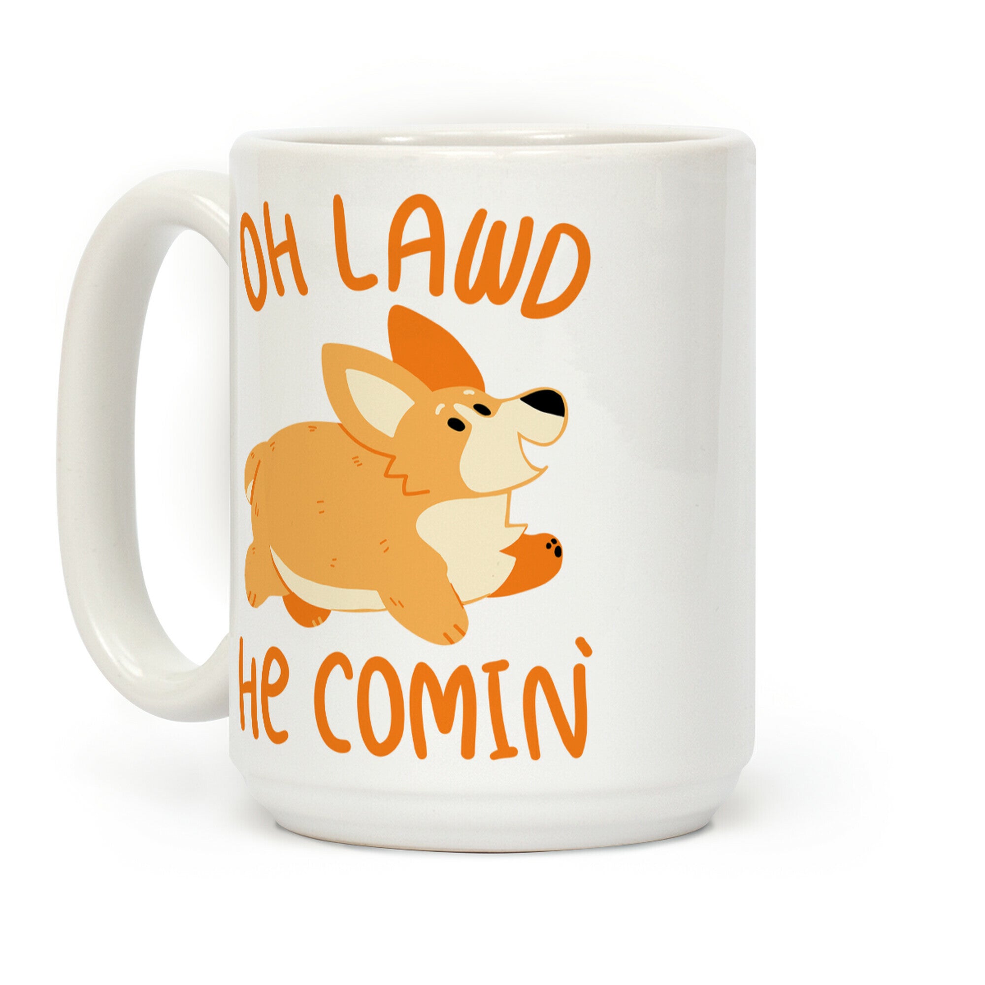 Oh Lawd He Comin' Corgi Coffee Mug
