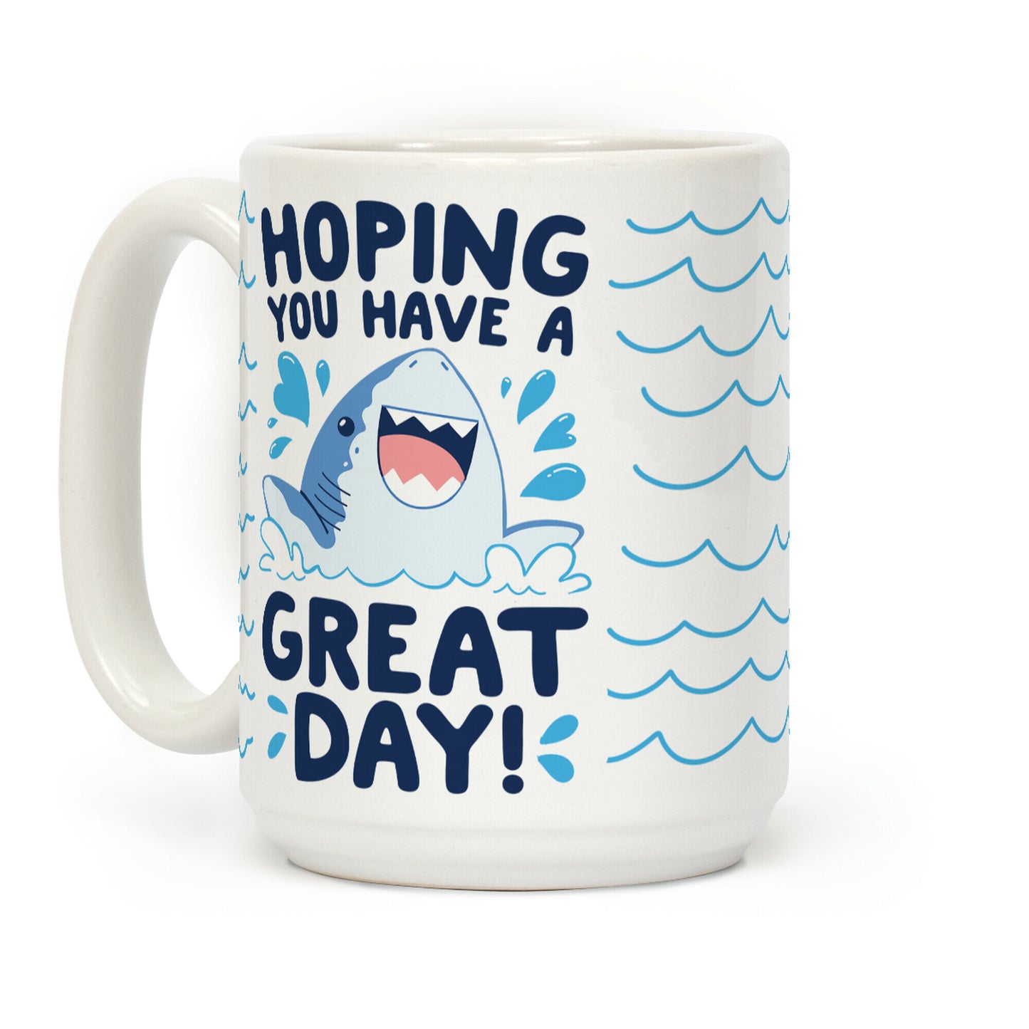Hoping You Have A GREAT Day! Coffee Mug