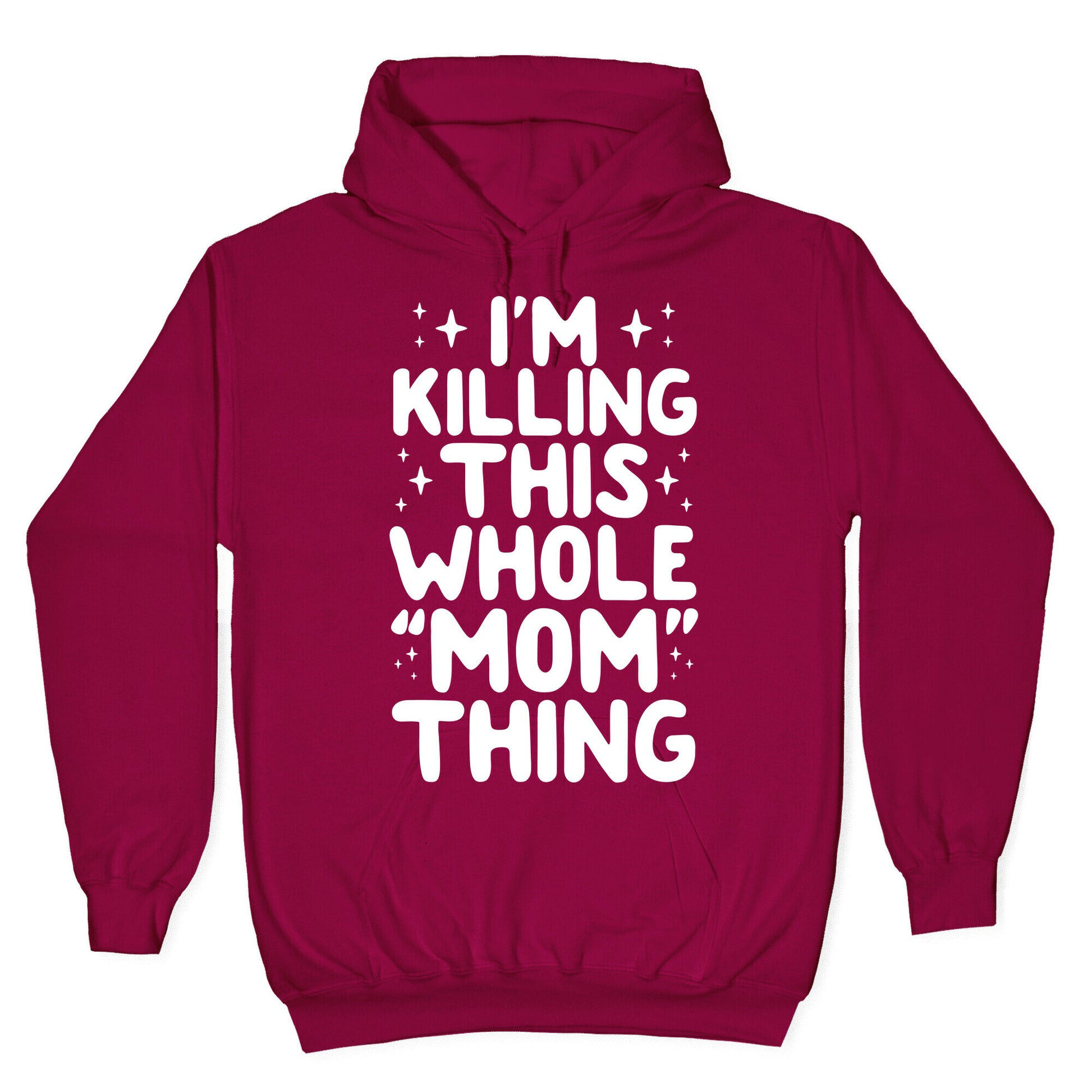 I'm Killing This Whole "Mom" Thing Hoodie
