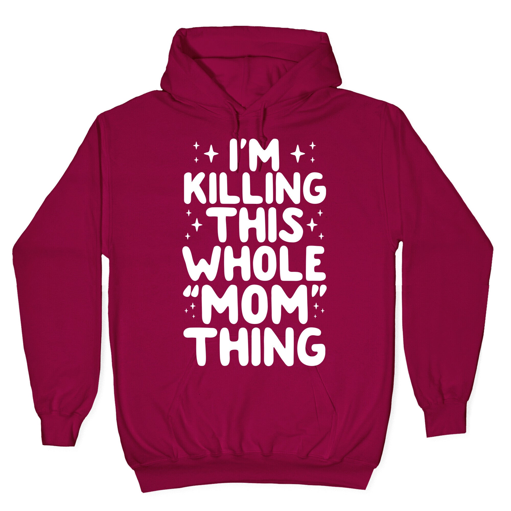 I'm Killing This Whole "Mom" Thing Hoodie
