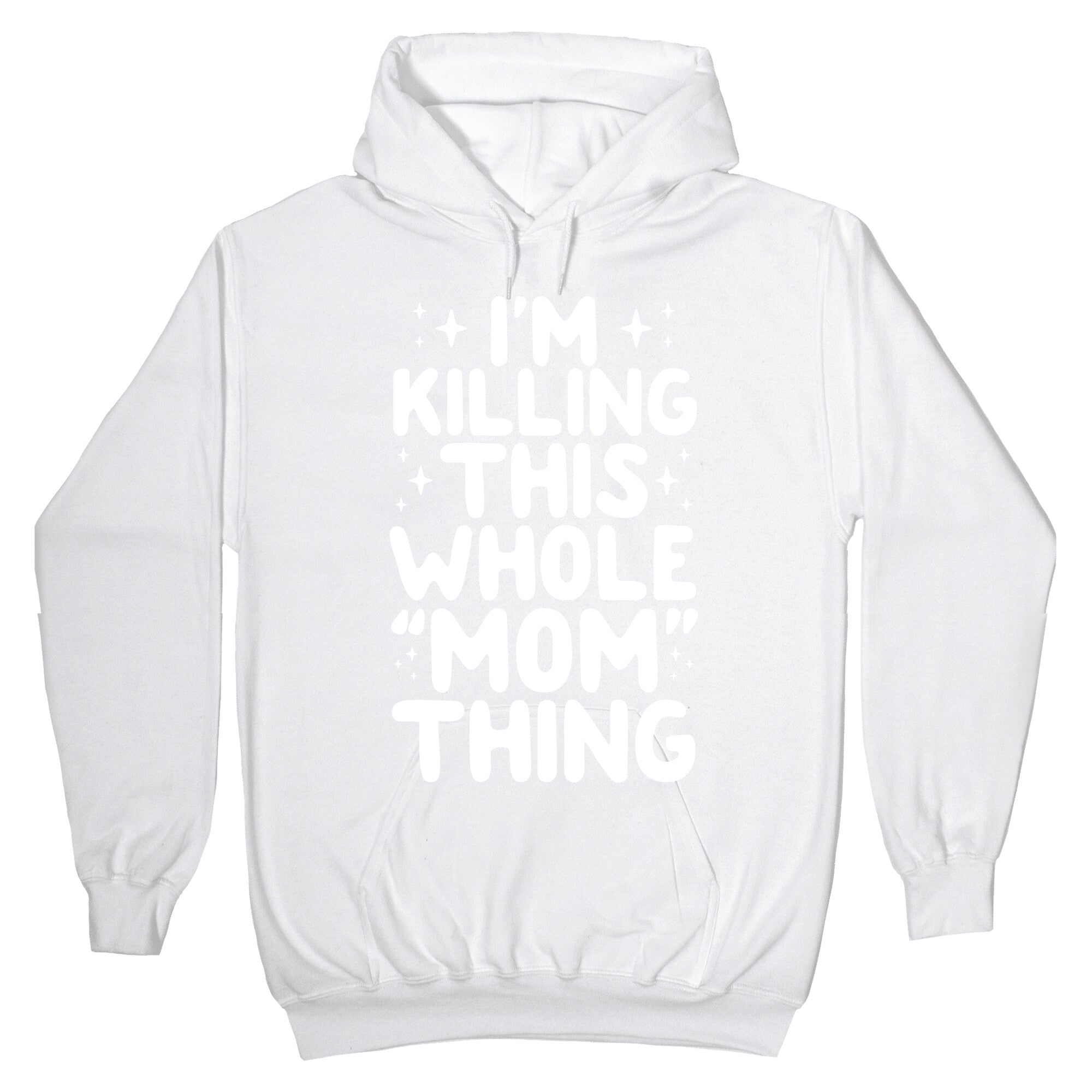 I'm Killing This Whole "Mom" Thing Hoodie