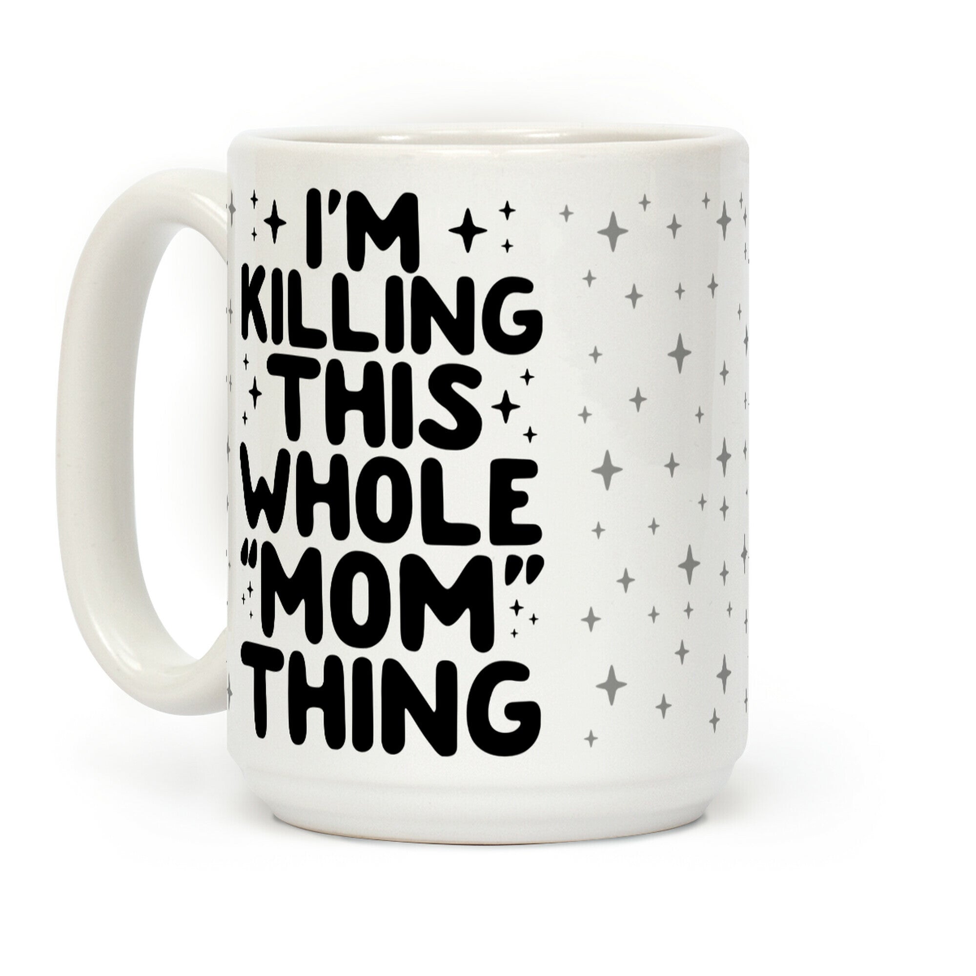 I'm Killing This Whole "Mom" Thing Coffee Mug