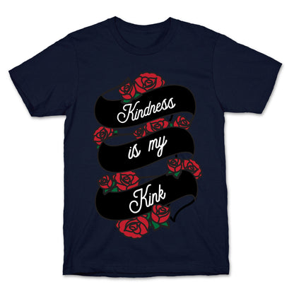 Kindness Is My Kink T-Shirt