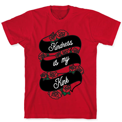 Kindness Is My Kink T-Shirt