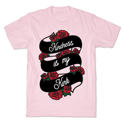 Kindness Is My Kink T-Shirt