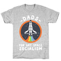 Dads For Gay Space Socialism T-Shirt
