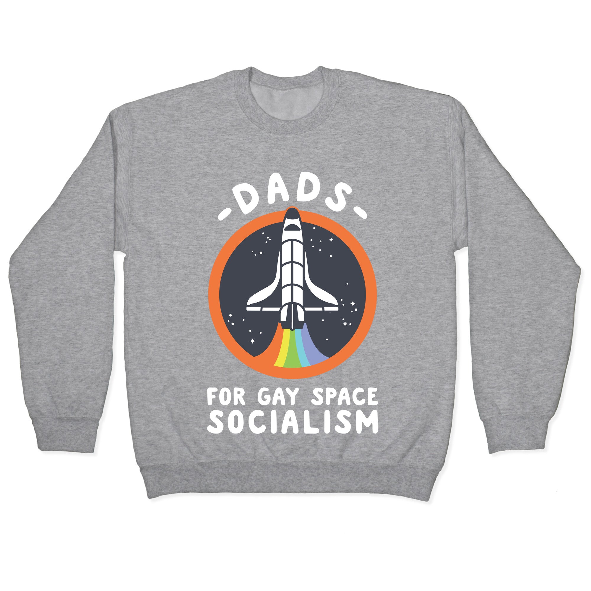 Dads For Gay Space Socialism Crewneck Sweatshirt