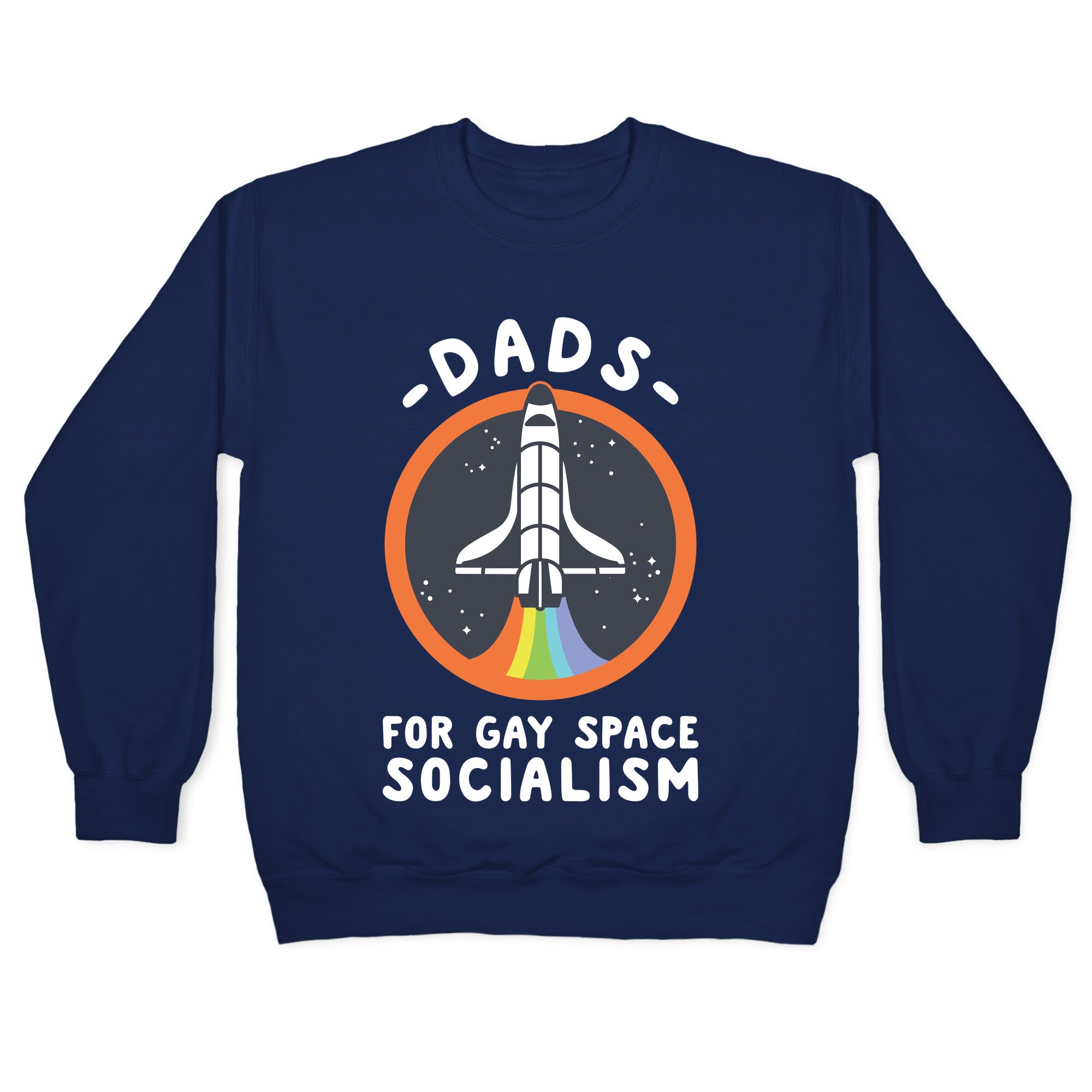 Dads For Gay Space Socialism Crewneck Sweatshirt
