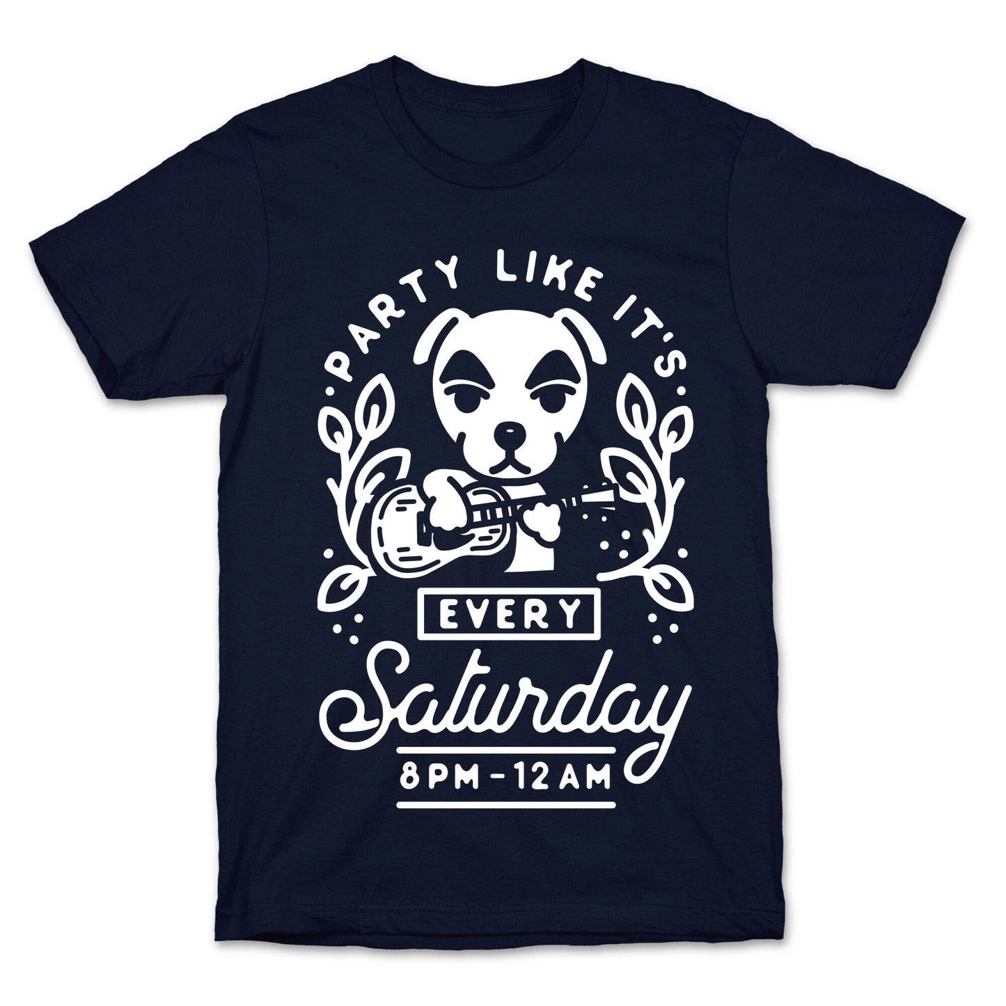 Party Like It's Every Saturday 8pm-12am KK Slider T-Shirt