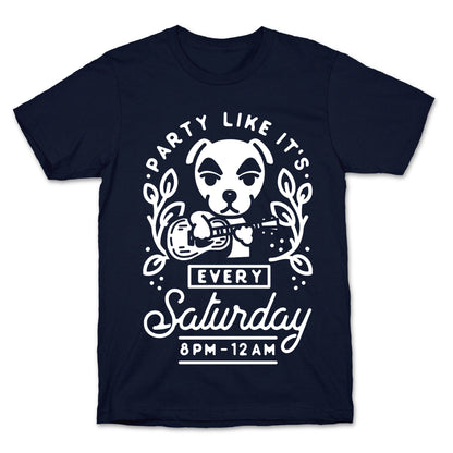 Party Like It's Every Saturday 8pm-12am KK Slider T-Shirt