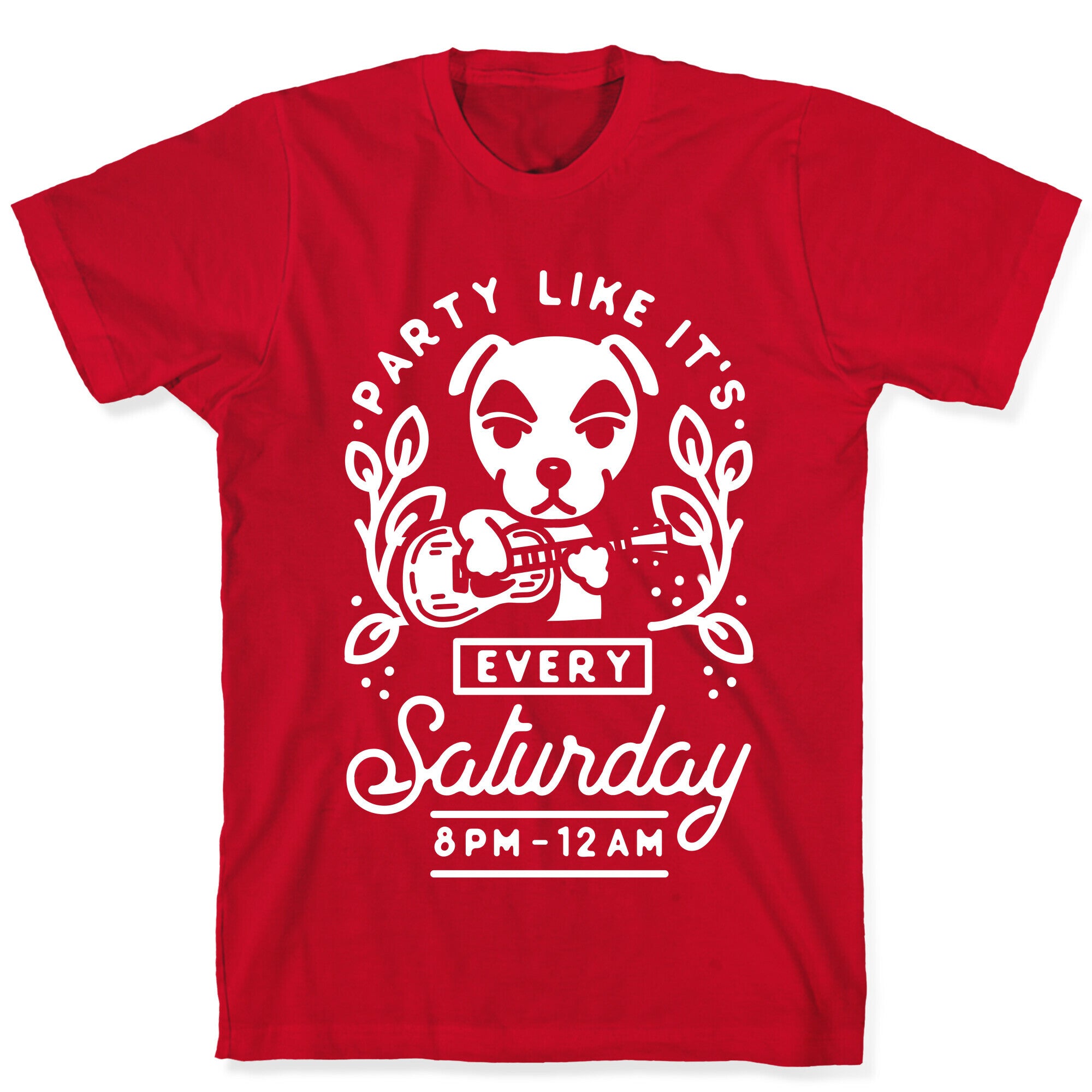 Party Like It's Every Saturday 8pm-12am KK Slider T-Shirt