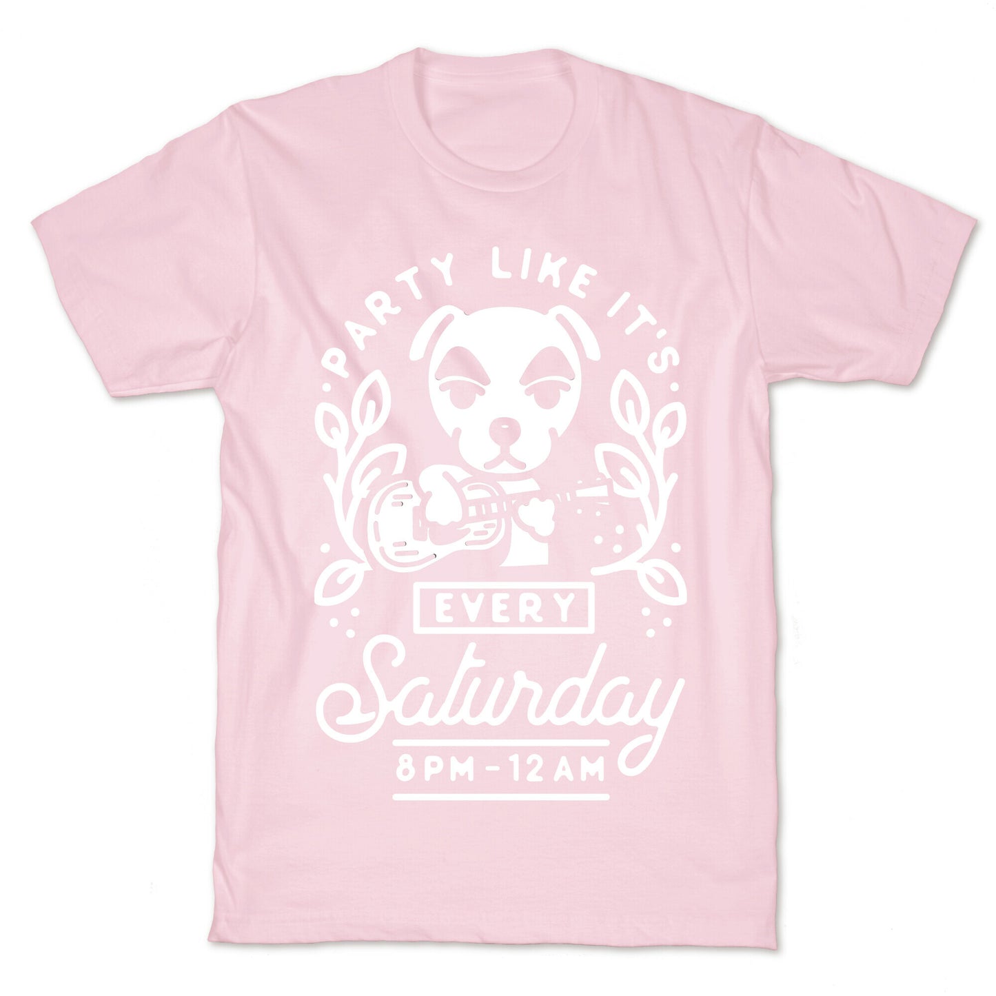 Party Like It's Every Saturday 8pm-12am KK Slider T-Shirt