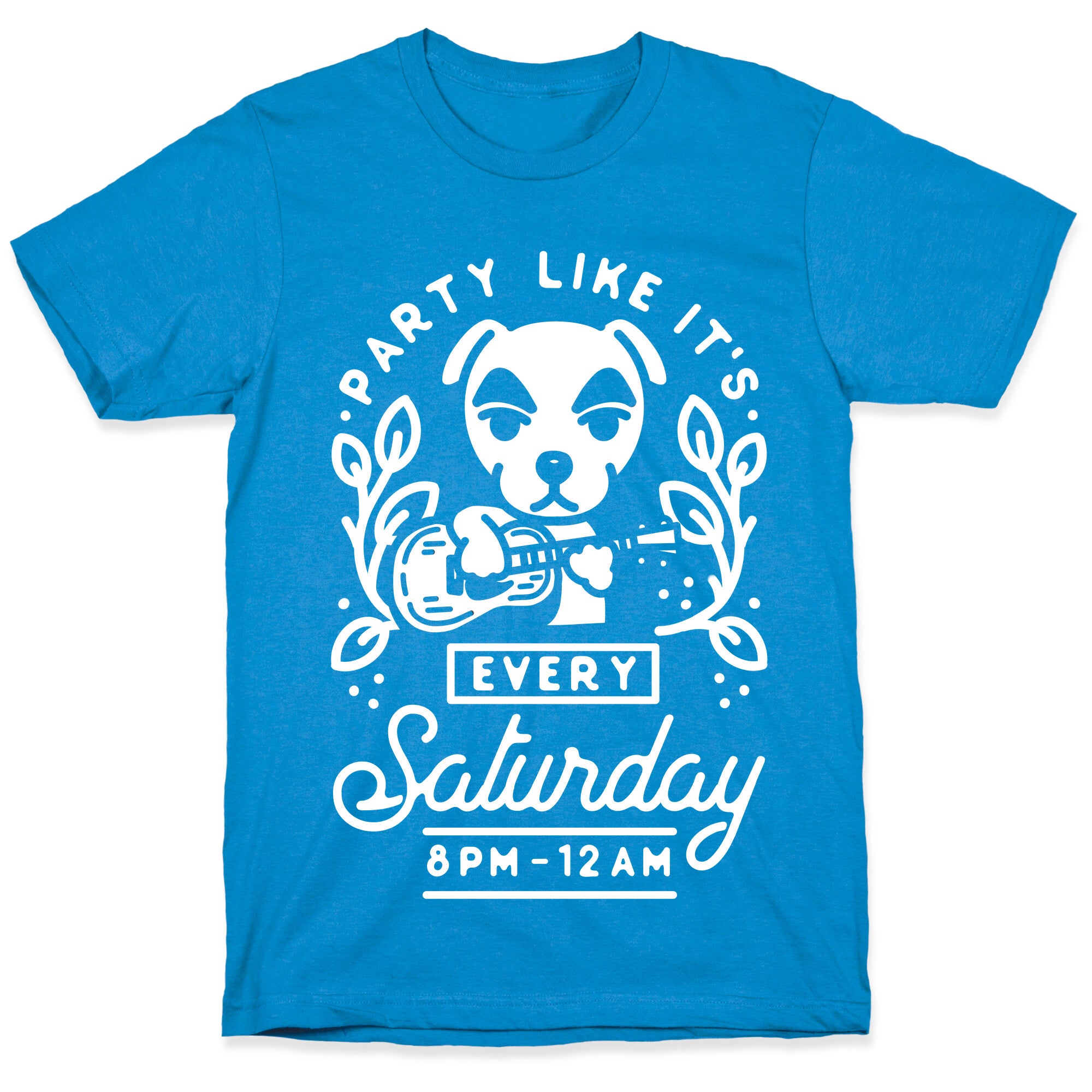 Party Like It's Every Saturday 8pm-12am KK Slider T-Shirt