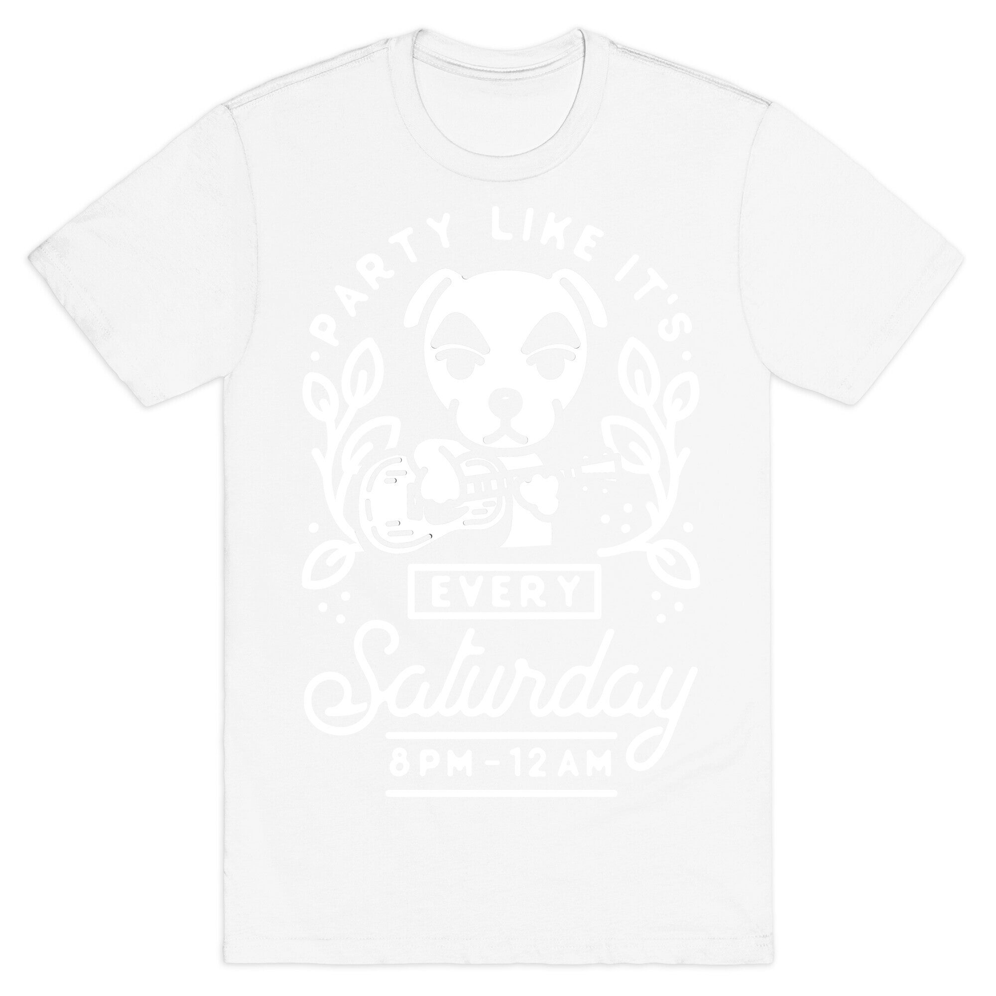 Party Like It's Every Saturday 8pm-12am KK Slider T-Shirt