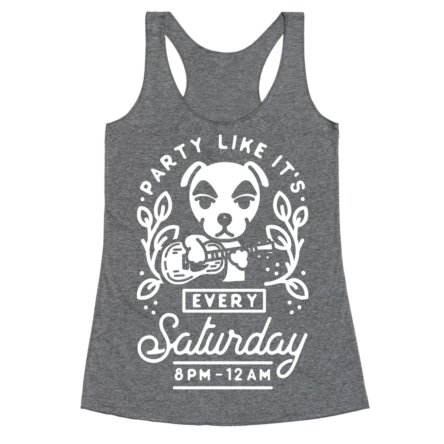Party Like It's Every Saturday 8pm-12am KK Slider Racerback Tank