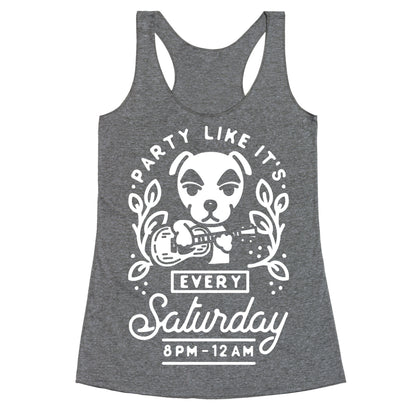 Party Like It's Every Saturday 8pm-12am KK Slider Racerback Tank