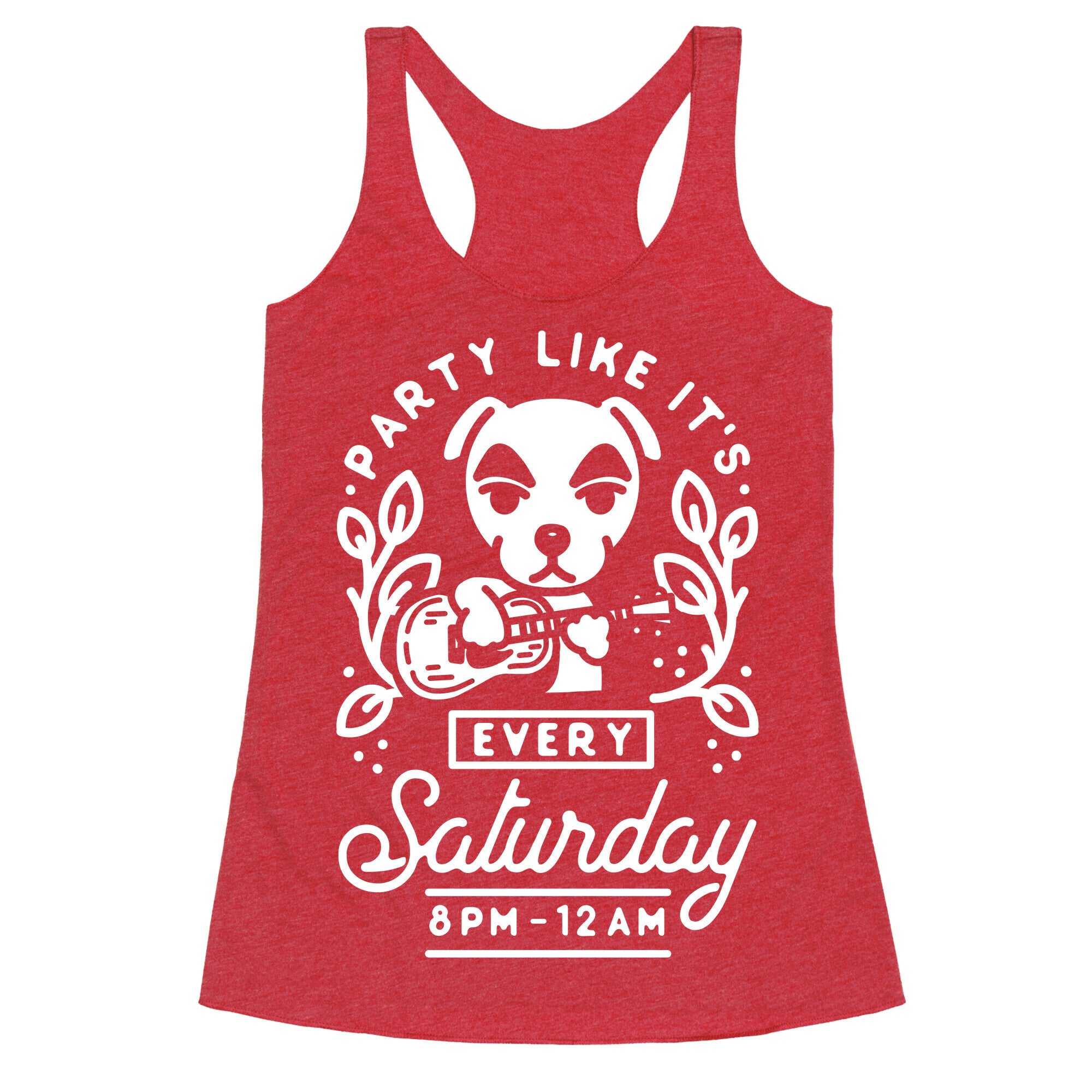 Party Like It's Every Saturday 8pm-12am KK Slider Racerback Tank