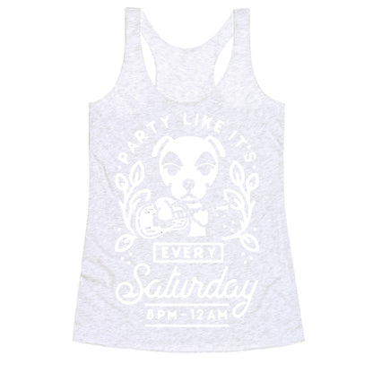 Party Like It's Every Saturday 8pm-12am KK Slider Racerback Tank