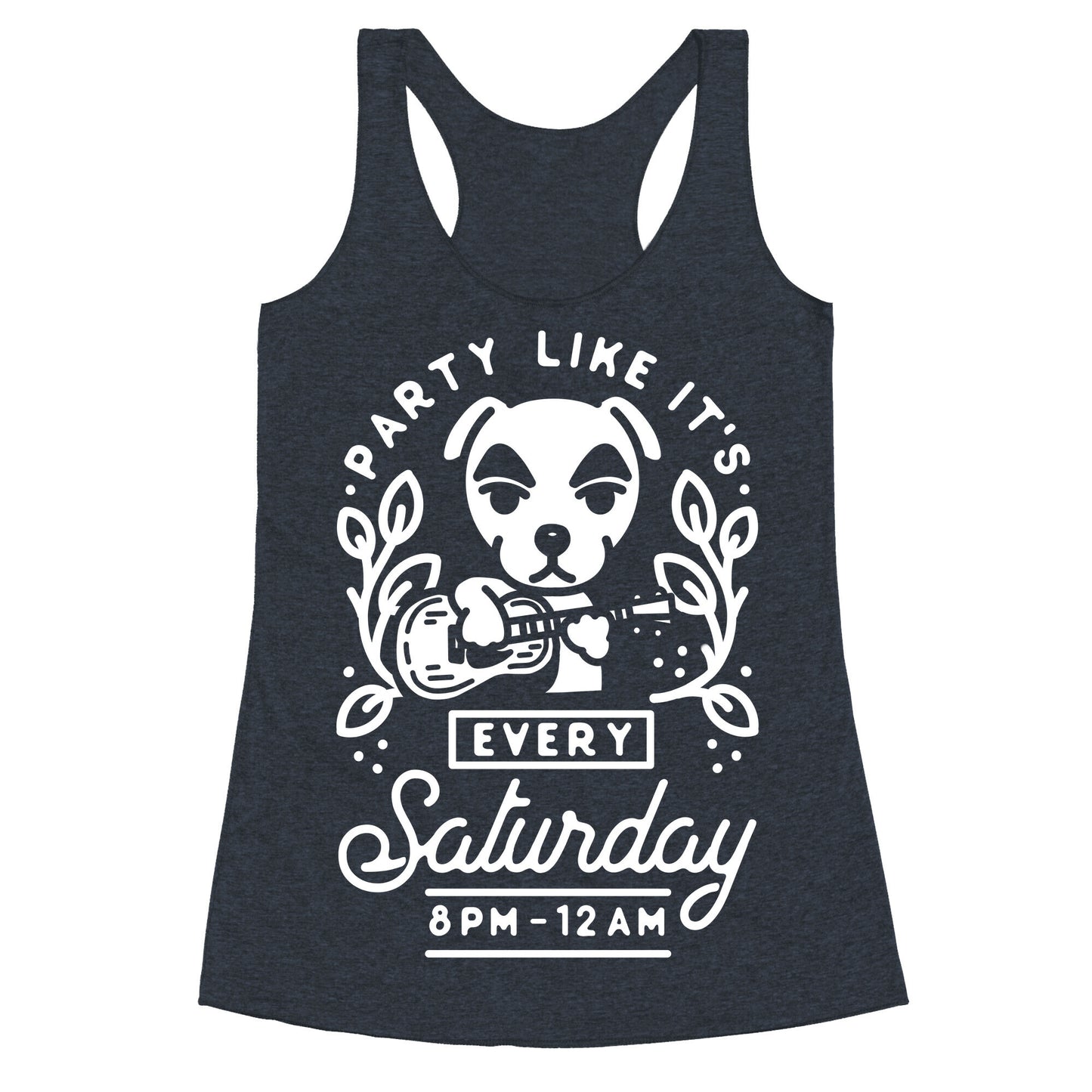 Party Like It's Every Saturday 8pm-12am KK Slider Racerback Tank
