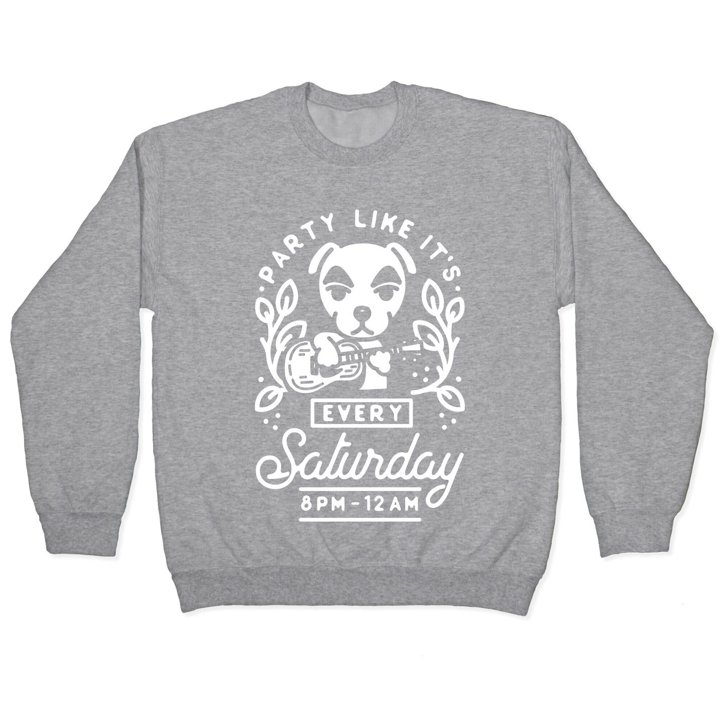 Party Like It's Every Saturday 8pm-12am KK Slider Crewneck Sweatshirt