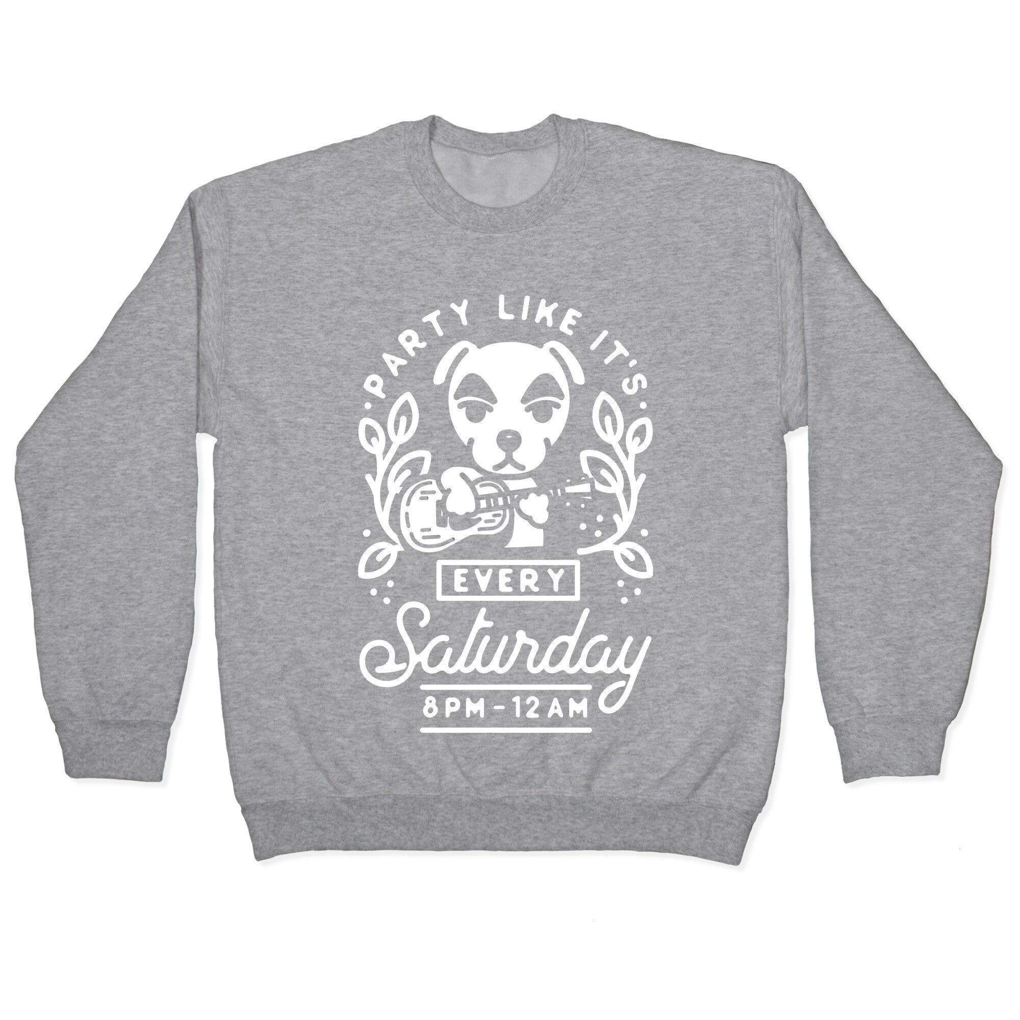 Party Like It's Every Saturday 8pm-12am KK Slider Crewneck Sweatshirt
